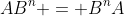 AB^n = B^nA