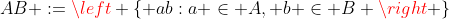 AB :=\left \{ ab:a \in A, b \in B \right \}
