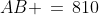 B\!:\;\;AB \,=\,810