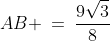 AB \:=\:\frac{9\sqrt{3}}{8}