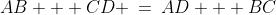 AB + CD \:=\:AD + BC\;\;{\color{blue}[7]}