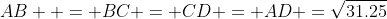 AB  = BC = CD = AD =\sqrt{31.25}