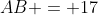 AB = 17