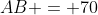 AB = 70