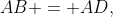 AB = AD,\;\Delta ABD