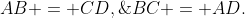 AB = CD,\;BC = AD.