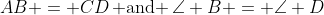 AB = CD\,\text{ and }\,\angle B = \angle D