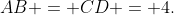 AB = CD = 4.
