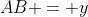 AB = y