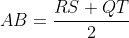 AB=\frac{RS+QT}{2}