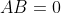 AB=0