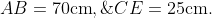 \text{In circle }O:\:\text{chord }AB \perp \text{diameter }CD,\;AB=70\text{cm},\;CE=25\text{cm.}