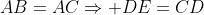 AB=AC\Rightarrow DE=CD