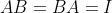 AB=BA=I
