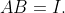 AB=I.