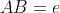 AB=e