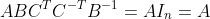 ABC^{T}C^{-T}B^{-1}=AI_{n}=A