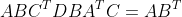 ABC^{T}DBA^{T}C=AB^{T}