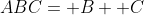 ABC= B+ C