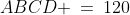 ABCD \:=\:120