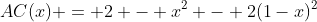 AC(x) = 2 - x^2 - 2(1-x)^2