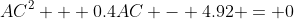 AC^2 + 0.4AC - 4.92 = 0