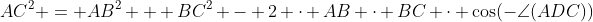 AC^2 = AB^2 + BC^2 - 2 \cdot AB \cdot BC \cdot \cos(-\angle(ADC))