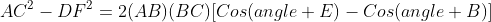 AC^2-DF^2=2(AB)(BC)[Cos(angle E)-Cos(angle B)]