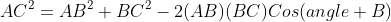 AC^2=AB^2+BC^2-2(AB)(BC)Cos(angle B)