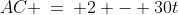 AC \:=\: 2 - 30t