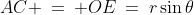 AC \:=\: OE\:=\:r\sin\theta