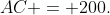 AC = 200.