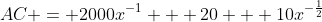 AC = 2000x^{-1} + 20 + 10x^{-\frac{1}{2}}