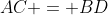 AC = BD