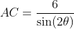 AC=\frac{6}{\sin(2\theta)}