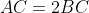 AC=2BC