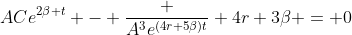 ACe^{2\beta t} - \frac {A^3e^{(4r+5\beta)t}} {4r+3\beta} = 0
