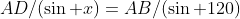 AD/(\sin x)=AB/(\sin 120)
