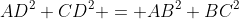 AD^2+CD^2 = AB^2+BC^2