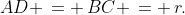 AD \,= \,BC \,= \,r.