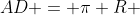 AD = \pi R 