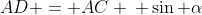 AD = AC \: \sin \alpha
