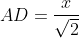 AD=\frac{x}{\sqrt{2}}