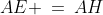 {\color{blue}[1]}\;\;AE \:=\:AH