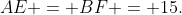 AE = BF = 15.