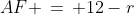 AF \,=\, 12-r