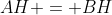 AH = BH