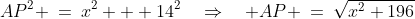 PQA\!:\;AP^2 \:=\:x^2 + 14^2\quad\Rightarrow\quad AP \:=\:\sqrt{x^2+196}