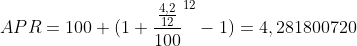 APR=100 (1+{\frac{\frac{4,2}{12}}{100}}^{12}-1)=4,281800720