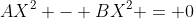 AX^2 - BX^2 = 0